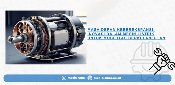Inovasi dalam Mesin Listrik untuk Mobilitas Berkelanjutan