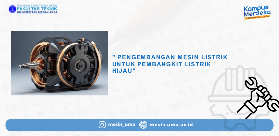 Pengembangan Mesin Listrik untuk Pembangkit Listrik Hijau